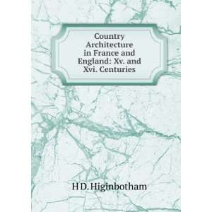   in France and England Xv. and Xvi. Centuries H D. Higinbotham Books