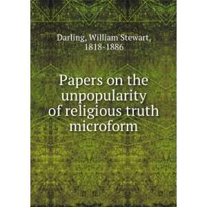  Papers on the unpopularity of religious truth microform 