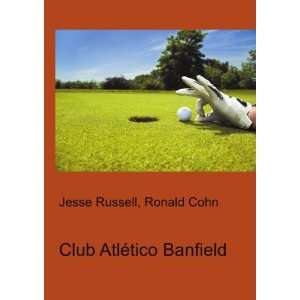  Club AtlÃ©tico Banfield Ronald Cohn Jesse Russell 