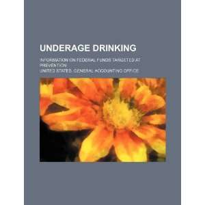  Underage drinking information on federal funds targeted 