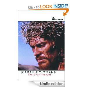 The Crucified God (SCM Classics) Jurgen Moltmann  Kindle 