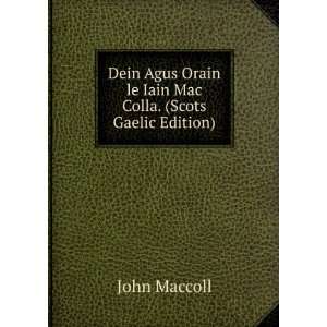   Orain le Iain Mac Colla. (Scots Gaelic Edition) John Maccoll Books