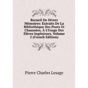   IngÃ©nieurs, Volume 2 (French Edition) Pierre Charles Lesage Books