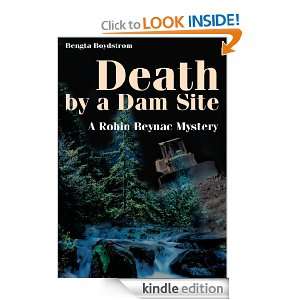 Death by a Dam Site A Robin Beynac Mystery Bengta Boydstrom  