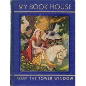 From the Tower Window of My Book House (My Book House, Volume 10 