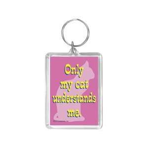    FUNNY Keychain ONLY MY CAT UNDERSTANDS ME 