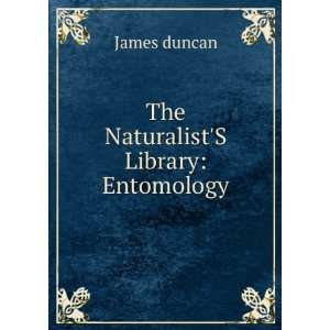  The NaturalistS Library Entomology James duncan Books