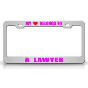 MY HEART BELONGS TO A LAWYER Occupation Metal Auto License Plate Frame 