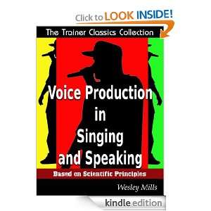 Voice Production in Singing and Speaking [Illustrated] WESLEY MILLS 
