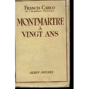  Montmartre à vingt ans Carco Francis Books