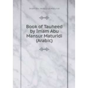  Imam Abu Mansur Maturidi (Arabic) Imam Abu Mansur al Maturidi Books