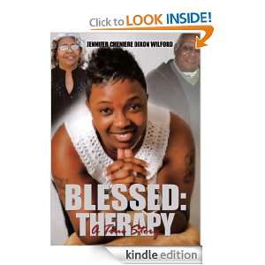 Blessed Therapy A True Story Jennifer Cheniere Dixon Wilford 