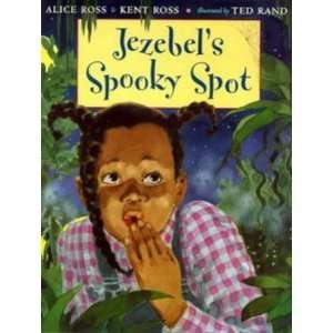  Jezebels Spooky Spot [Hardcover] Ted Rand (Illustrator 