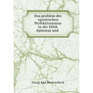   in der Ethik Spinozas und . Georg Alex Dernoscheck Books