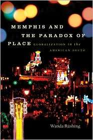 Memphis and the Paradox of Place Globalization in the American South 