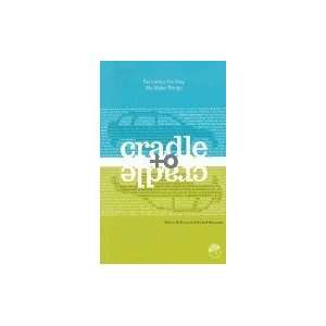   Cradle Remaking the Way We Make Things [Paperback] Undefined Books