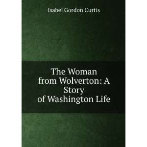  story of Washington life Isabel Gordon Century Company, Curtis Books