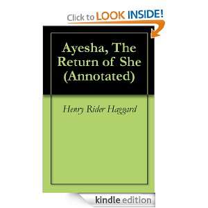 Ayesha, The Return of She (Annotated) Henry Rider Haggard, Georgia 