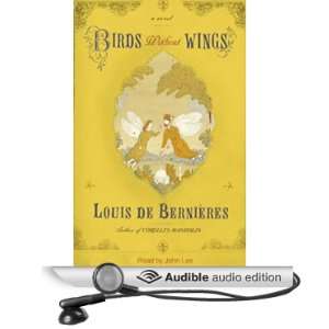   Wings (Audible Audio Edition) Louis de Bernieres, John Lee Books