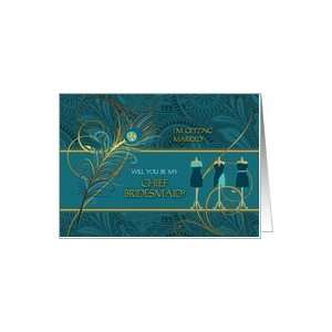  Will You Be My Chief Bridesmaid? Peacock in Teal and Gold 