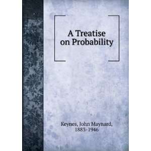  A treatise on probability John Maynard Keynes Books