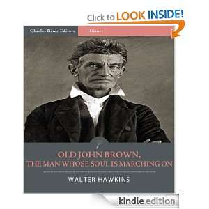 Old John Brown, The Man Whose Soul Is Marching On (Illustrated 