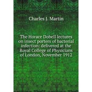  The Horace Dobell lectures on insect porters of bacterial infection 