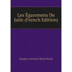   De Julie (French Edition) Jacques Antoine RenÃ© Perrin Books