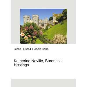   Katherine Neville, Baroness Hastings Ronald Cohn Jesse Russell Books