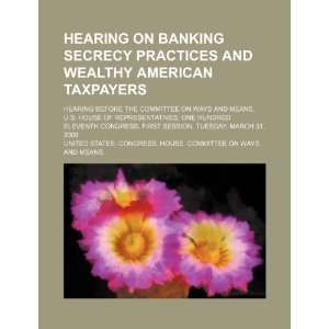  Hearing on banking secrecy practices and wealthy American 