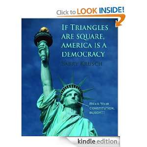 If Triangles Are Square, America Is a Democracy Barry Krusch  