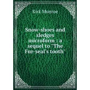   sequel to The Fur seals tooth Kirk, 1850 1930 Munroe Books