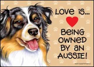 Love is Being Owned Australian Shepherd Sign   5x7  