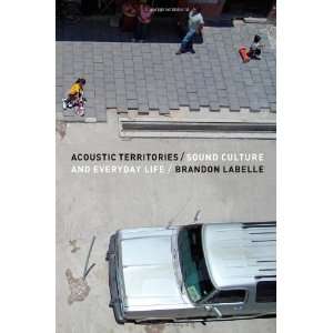    Sound Culture and Everyday Life [Paperback] Brandon LaBelle Books