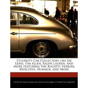  Celebrity Car Collectors like Jay Leno, Tim Allen, Ralph 