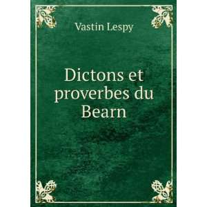  Dictons et proverbes du Bearn Vastin Lespy Books
