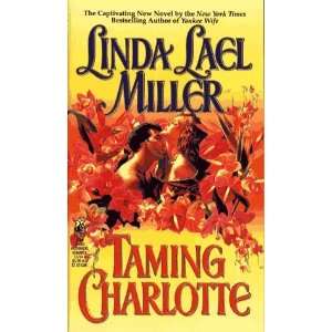    Taming Charlotte [Mass Market Paperback] Linda Lael Miller Books