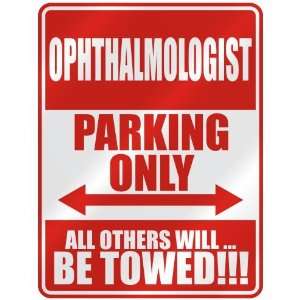   OPHTHALMOLOGIST PARKING ONLY  PARKING SIGN OCCUPATIONS 