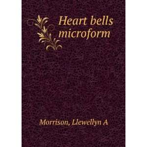 Heart bells microform Llewellyn A Morrison Books