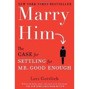   for Settling for Mr. Good Enough [Paperback] Lori Gottlieb Books