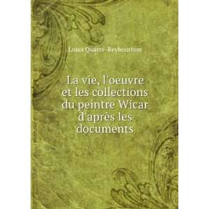   Wicar daprÃ¨s les documents Louis QuarrÃ© Reybourbon Books