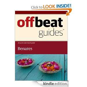 Benares Travel Guide Offbeat Guides  Kindle Store
