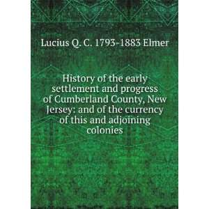   of this and adjoining colonies Lucius Q. C. 1793 1883 Elmer Books