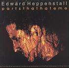 EDWARD HEPPENSTALL   PARTS THAT HATE ME   NEW CD