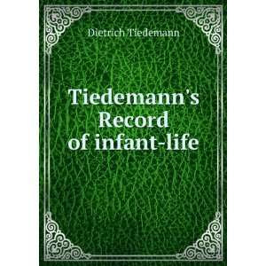    Tiedemanns Record of infant life Dietrich Tiedemann Books