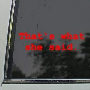  Thats What She Said Red Decal Car Truck Window Red Sticker 