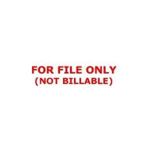  FOR FILE ONLY NOT BILLABLE Rubber Stamp for office use 