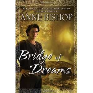    Bridge of Dreams (Ephemera) [Hardcover] Anne Bishop Books