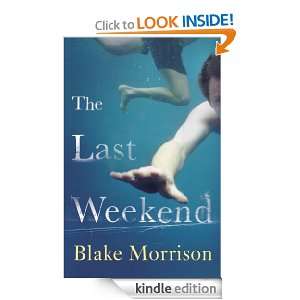 The Last Weekend Blake Morrison  Kindle Store