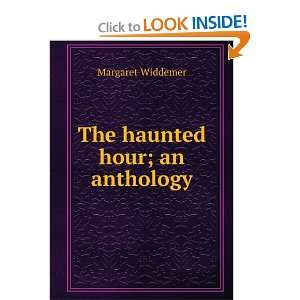  The haunted hour; an anthology Margaret Widdemer Books